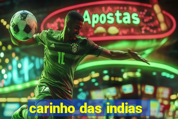 carinho das indias